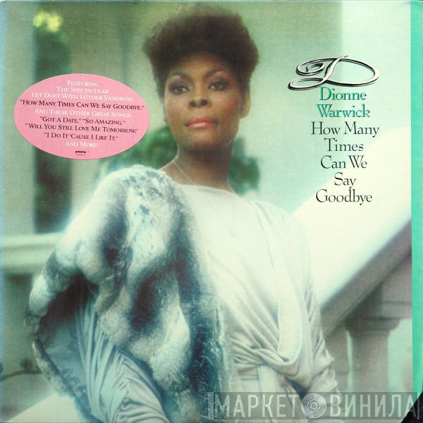 Dionne Warwick - How Many Times Can We Say Goodbye