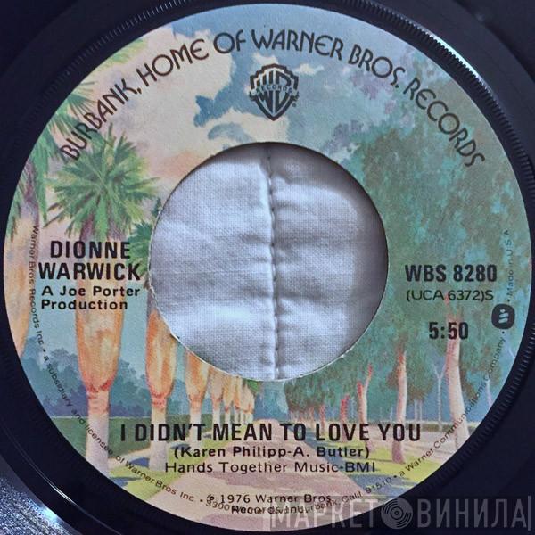 Dionne Warwick - I Didn't Mean To Love You