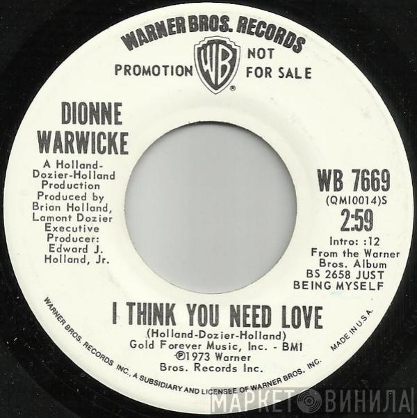 Dionne Warwick - I Think You Need Love / Don't Let My Teardrops Bother You