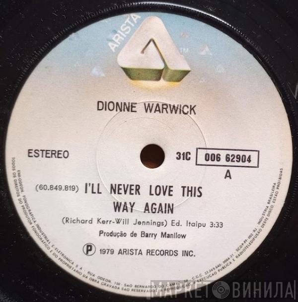  Dionne Warwick  - I'll Never Love This Way Again