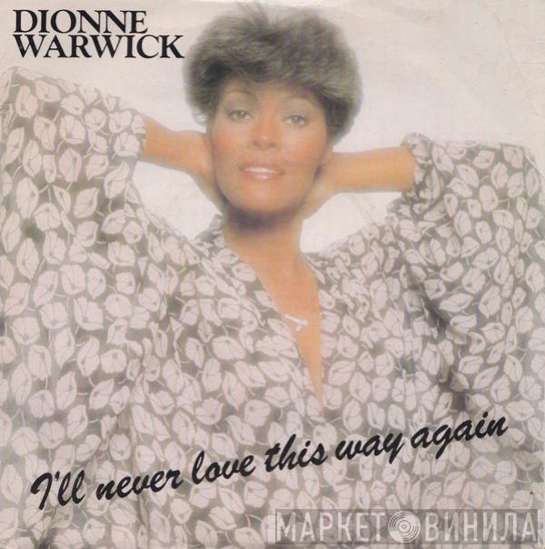 Dionne Warwick - I'll Never Love This Way Again