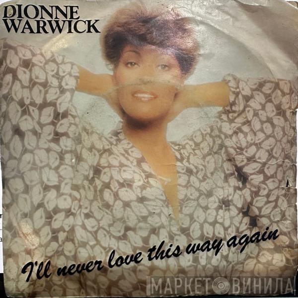  Dionne Warwick  - I'll Never Love This Way Again