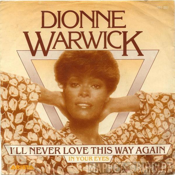  Dionne Warwick  - I'll Never Love This Way Again