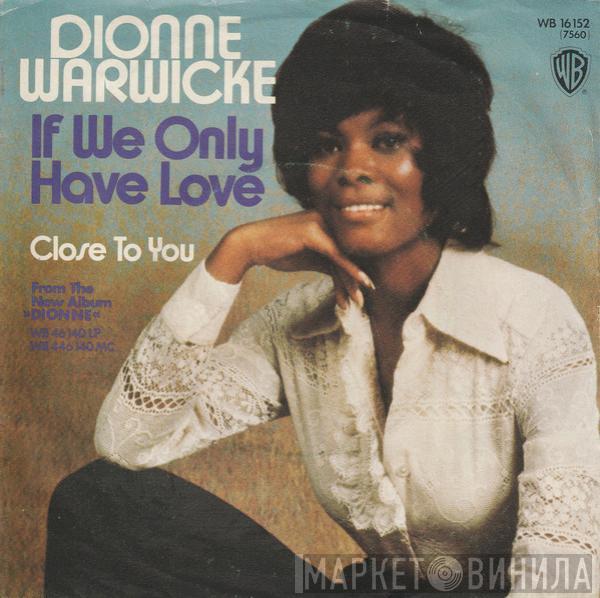 Dionne Warwick - If We Only Have Love