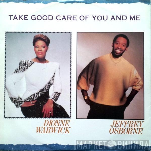 Dionne Warwick, Jeffrey Osborne - Take Good Care Of You And Me