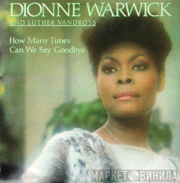 Dionne Warwick, Luther Vandross - How Many Times Can We Say Goodbye