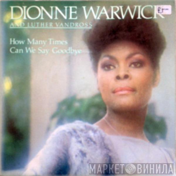 Dionne Warwick, Luther Vandross - How Many Times Can We Say Goodbye