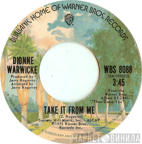 Dionne Warwick - Take It From Me