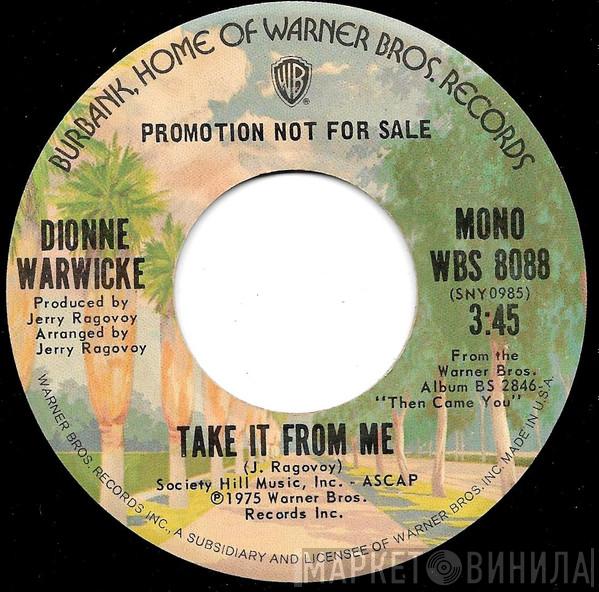 Dionne Warwick - Take It From Me