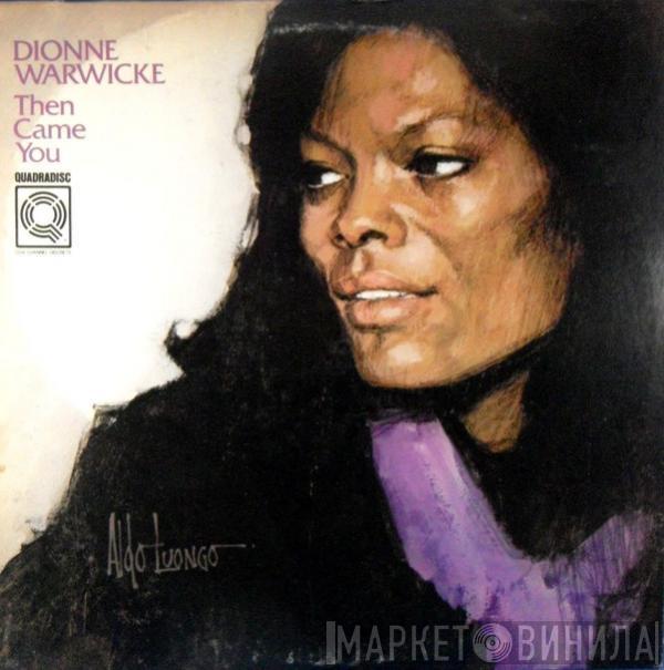  Dionne Warwick  - Then Came You