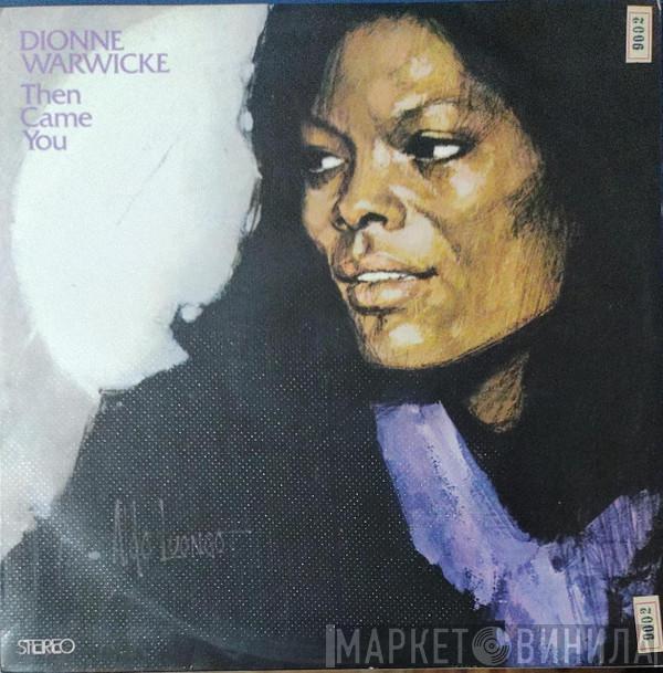  Dionne Warwick  - Then Came You