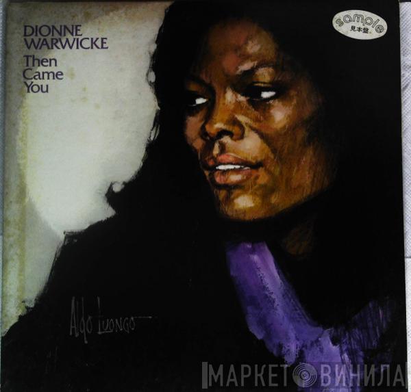  Dionne Warwick  - Then Came You