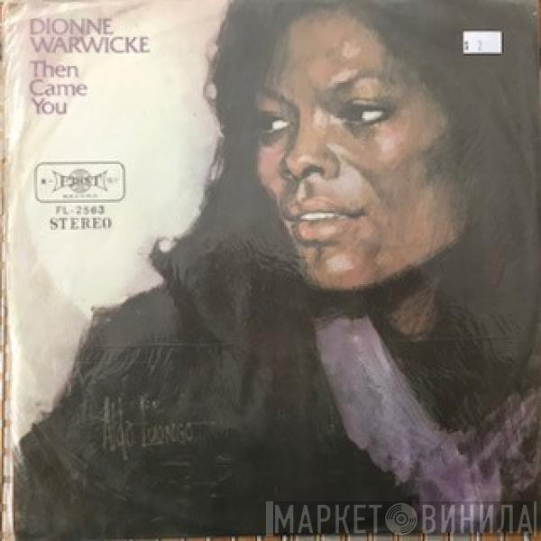  Dionne Warwick  - Then Came You