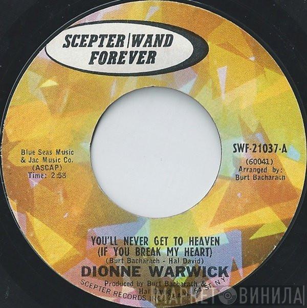 Dionne Warwick - You'll Never Get To Heaven (If You Break My Heart) / Are You There With Another Girl