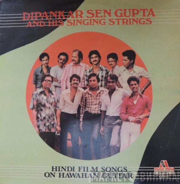 Dipankar Sen Gupta And His Singing Strings, Dipankar Sen Gupta - Hindi Film Songs On Hawaiian Guitar