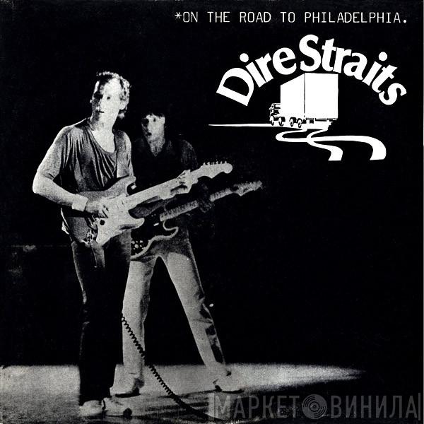  Dire Straits  - On The Road To Philadelphia