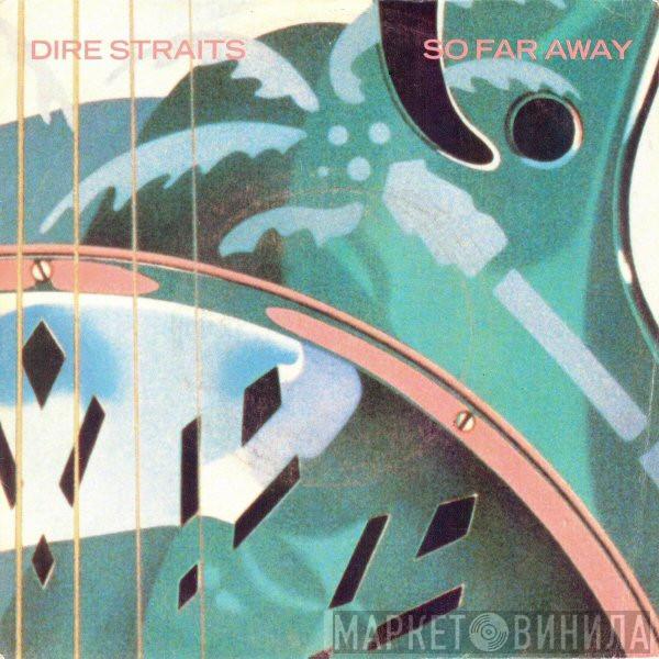  Dire Straits  - So Far Away