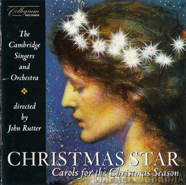 Directed By The Cambridge Singers And Orchestra  John Rutter  - Christmas Star (Carols For The Christmas Season)