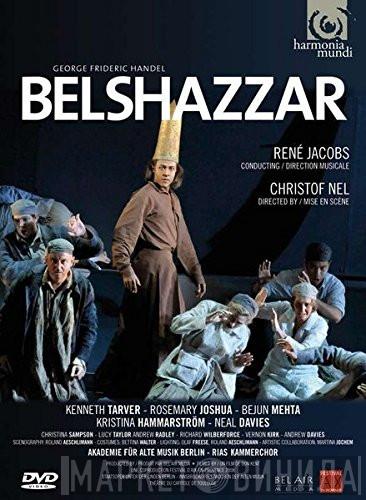 , Direction Musicale: Georg Friedrich Händel , Mise En Scène: René Jacobs  Christof Nel  - Belshazzar