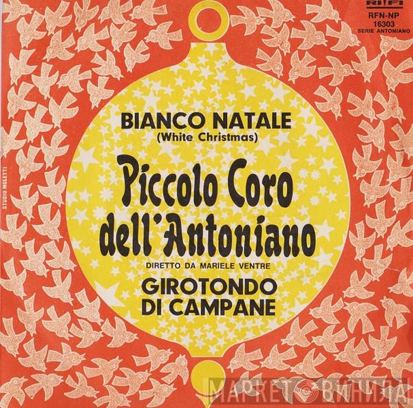 Diretto Da Piccolo Coro Dell'Antoniano  Mariele Ventre  - Bianco Natale = White Christmas / Girotondo Di Campane