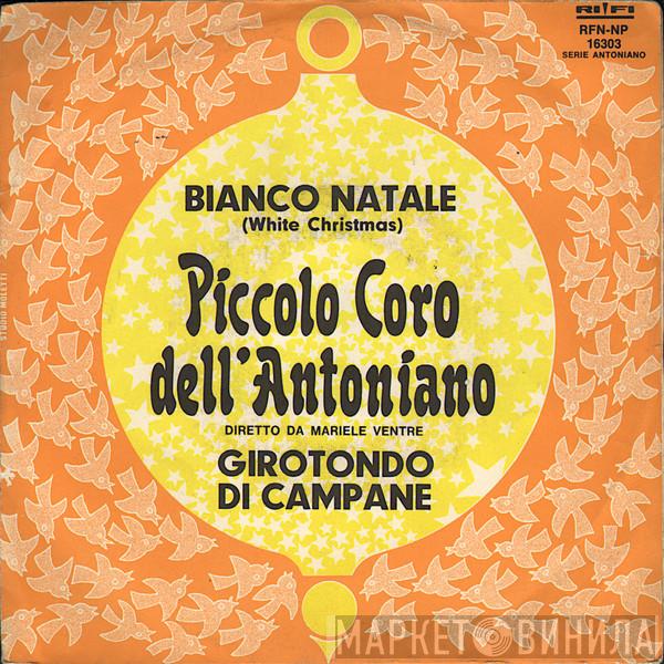 Diretto Da Piccolo Coro Dell'Antoniano  Mariele Ventre  - Bianco Natale / Girotondo Di Campane