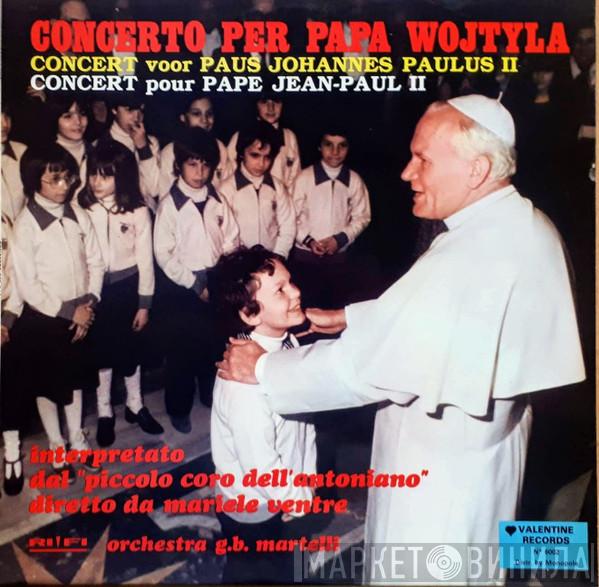 Diretto Da Piccolo Coro Dell'Antoniano Orchestra Mariele Ventre  Giordano Bruno Martelli  - Concerto Per Papa Wojtyla