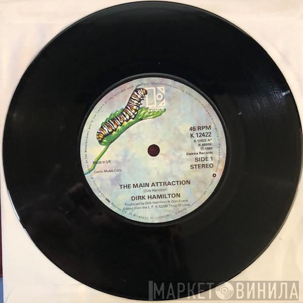 Dirk Hamilton - The Main Attraction/I Will Acquiesce
