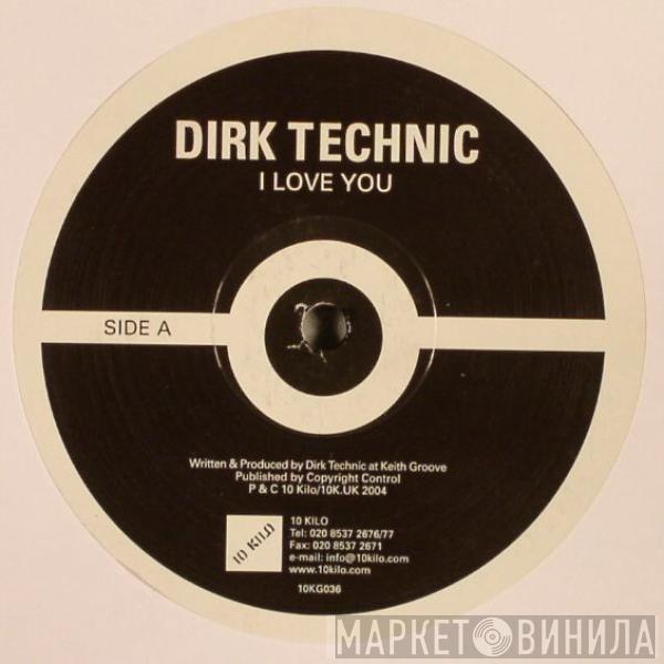 Dirk Technic - I Love You