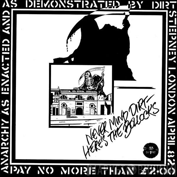 Dirt  - Never Mind Dirt - Here's The Bollocks