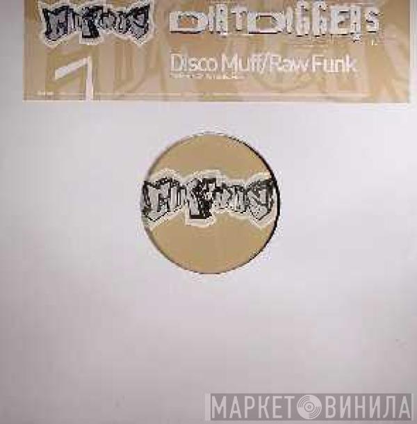 DirtDiggers - Disco Muff / Raw Funk