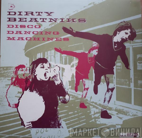 Dirty Beatniks - Disco Dancing Machines