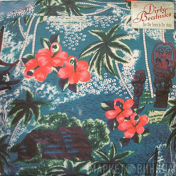 Dirty Beatniks - One One Seven In The Shade