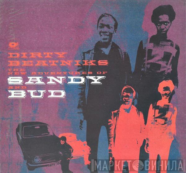 Dirty Beatniks - The New Adventures Of Sandy & Bud