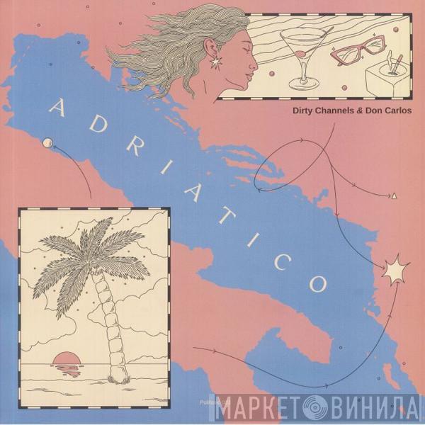 Dirty Channels, Don Carlos - Adriatico