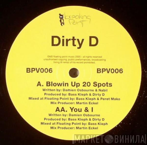 Dirty D - Blowin Up 20 Spots / You & I