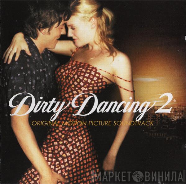  - Dirty Dancing 2 (Original Motion Picture Soundtrack)