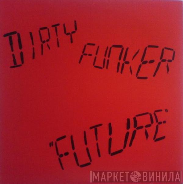 Dirty Funker - Future