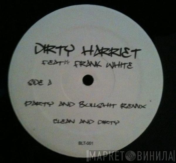 Dirty Harriet , Frank White  - Party And Bullshit Remix