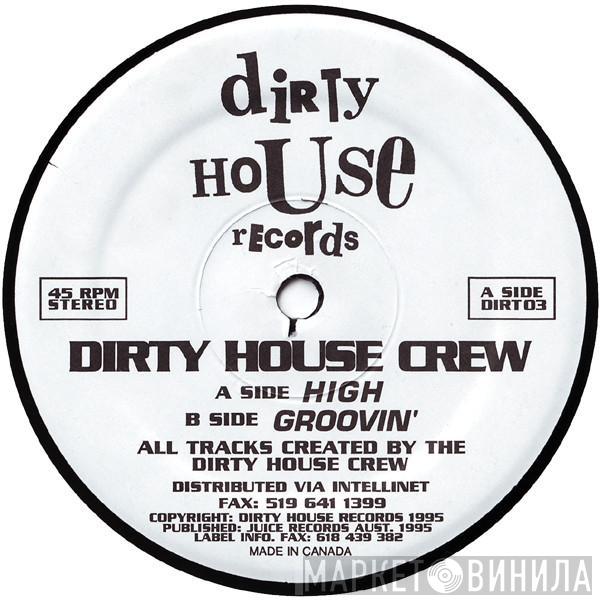 Dirty House Crew - High / Groovin'