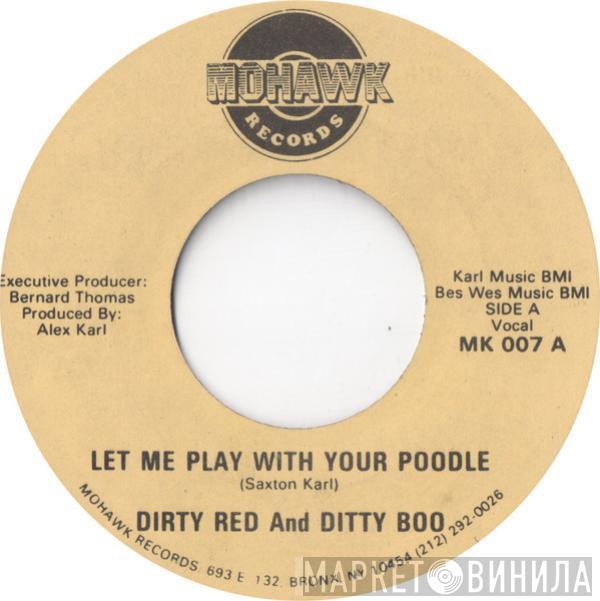 Dirty Red and Ditty Boo - Let Me Play With Your Poodle