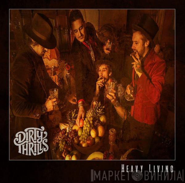 Dirty Thrills - Heavy Living