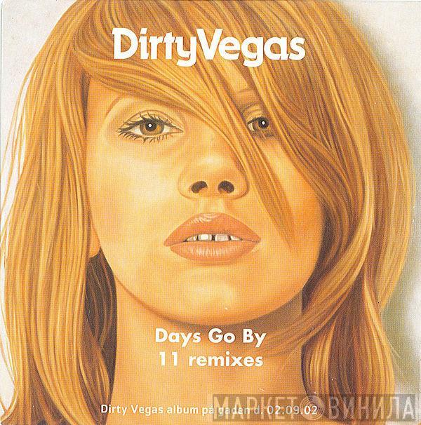  Dirty Vegas  - Days Go By (11 Remixes)