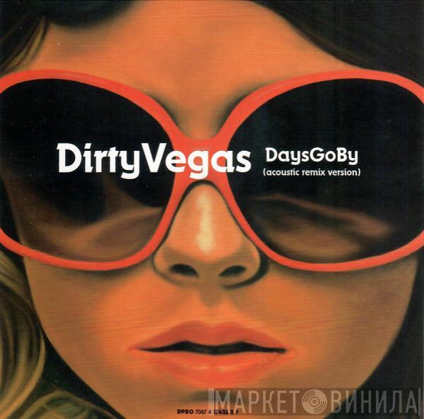  Dirty Vegas  - Days Go By (Acoustic Remix Version)