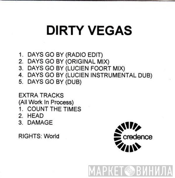  Dirty Vegas  - Days Go By