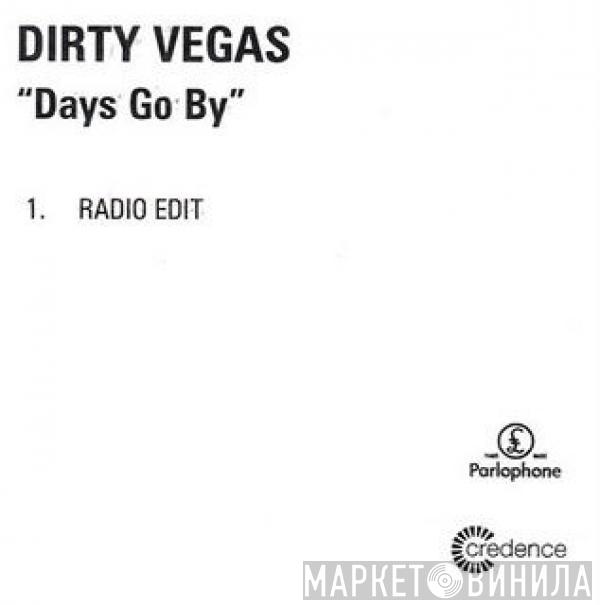  Dirty Vegas  - Days Go By