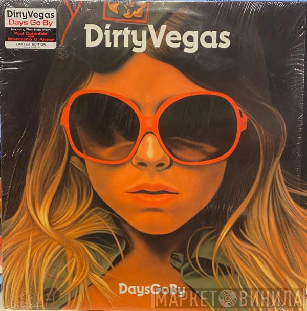  Dirty Vegas  - Days Go By