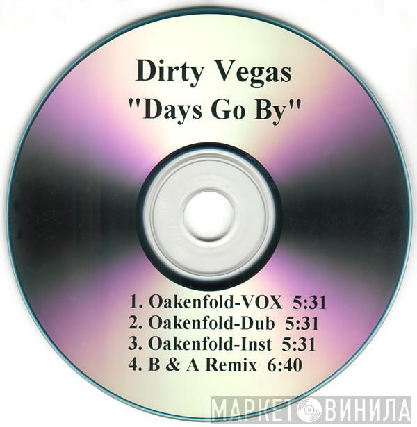  Dirty Vegas  - Days Go By