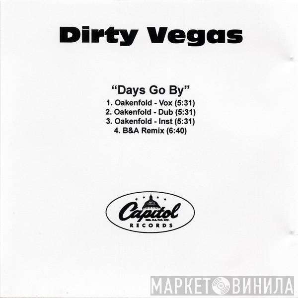  Dirty Vegas  - Days Go By