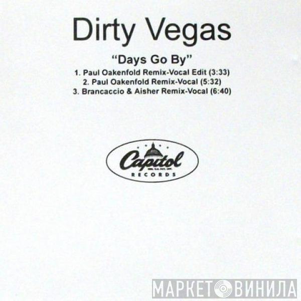  Dirty Vegas  - Days Go By