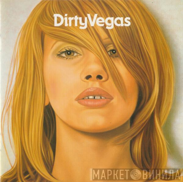 Dirty Vegas - Dirty Vegas